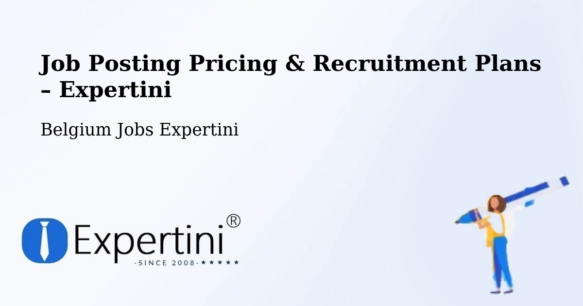 Job Posting Pricing & Recruitment Plans – Tubize - Tubize, Belgium Jobs Expertini